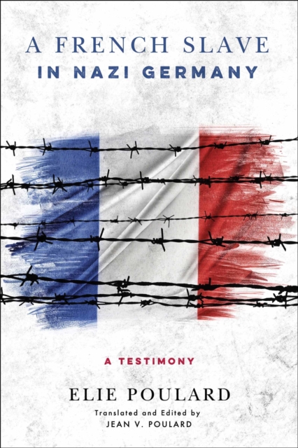 Coperta cărții 'A French Slave in Nazi Germany: A Testimony - Elie Poulard'