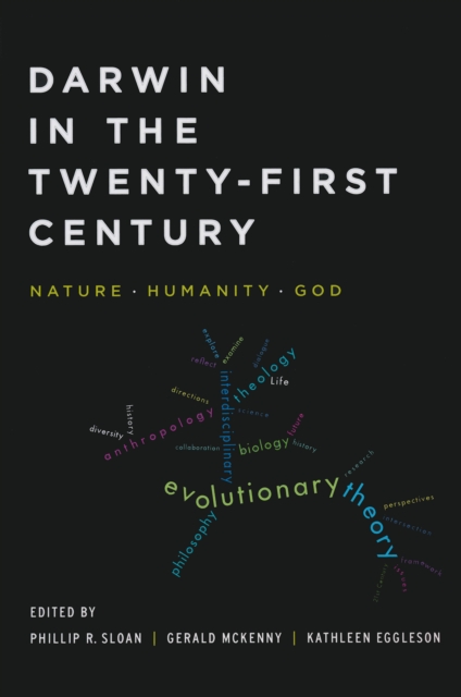 Darwin in the Twenty-First Century: Nature, Humanity, and God - Phillip R. Sloan