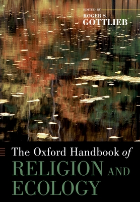 The Oxford Handbook of Religion and Ecology - Roger S. Gottlieb