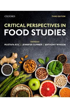 Coperta cărții 'Critical Perspectives in Food Studies 3rd Edition - Koc'