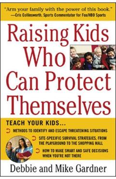 Coperta cărții 'Raising Kids Who Can Protect Themselves - Debbie Gardner'