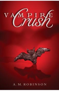 Coperta cărții 'Vampire Crush - A. M. Robinson'