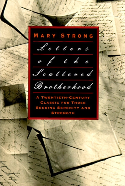Letters of the Scattered Brotherhood - Mary Strong