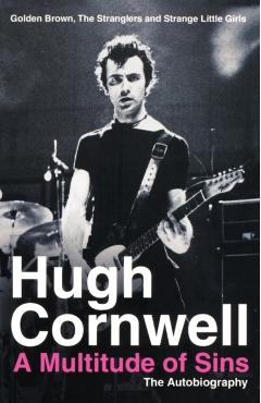 A Multitude of Sins: Golden Brown, The Stranglers and Strange Little Girls - Hugh Cornwell