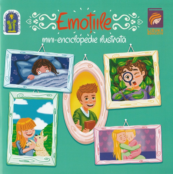 Emotiile. Mini-enciclopedie ilustrata - Diana Tautan, Ioana-Cristina Vladoiu