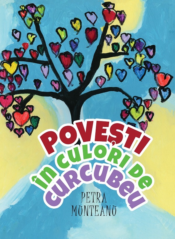 Povesti in culori de curcubeu - Petra Munteanu