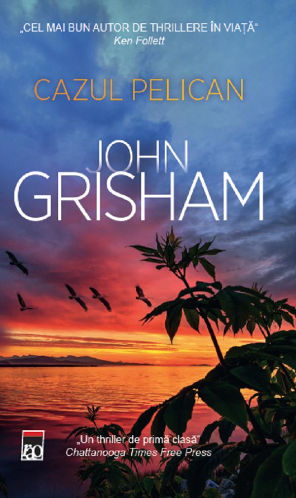 Cazul Pelican - John Grisham