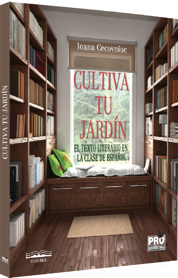 Cultiva tu jardin! El texto literario en la clase de espanol - Ioana Cecovniuc