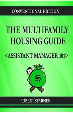 Coperta cărții 'The Multifamily Housing Guide - Assistant Manager 101 - Robert Starnes'