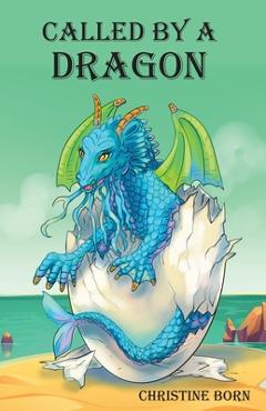 Coperta cărții 'Called by a Dragon - Christine Born'