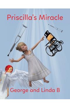 Coperta cărții 'Priscilla's Miracle - George And Linda B'