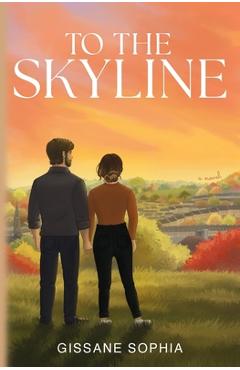 To the Skyline - Gissane Sophia