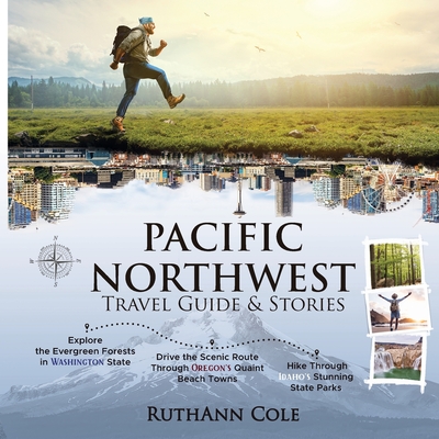 Pacific Northwest Travel Guide & Stories - Ruthann Cole