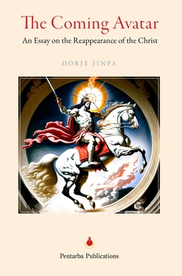 The Coming Avatar - Dorje Jinpa