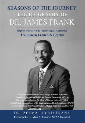 Seasons of the Journey: The Biography of Dr. James Frank - Zelma Lloyd Frank