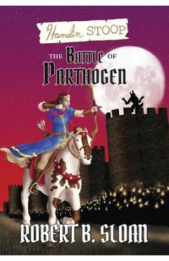 Coperta cărții 'Hamelin Stoop: The Battle of Parthogen - Robert B. Sloan'