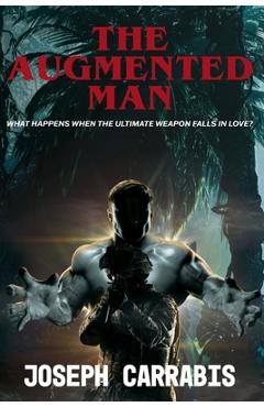 Coperta cărții 'The Augmented Man - Joseph Carrabis'
