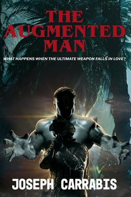 Coperta cărții 'The Augmented Man - Joseph Carrabis'