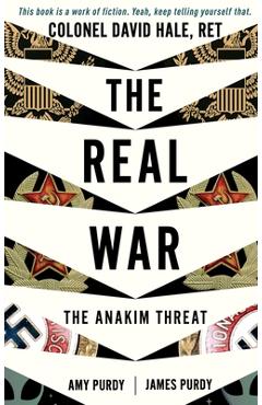 Coperta cărții 'The Real War - The Anakim Threat - Colonel David Hale'