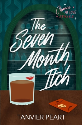 The Seven Month Itch - Tanvier Peart