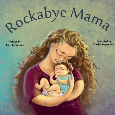 Rockabye Mama - T. M. Lemmons