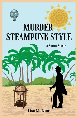 Coperta cărții 'Murder Steampunk Style: A Short Story - Lisa M. Lane'