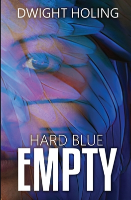 Hard Blue Empty - Dwight Holing