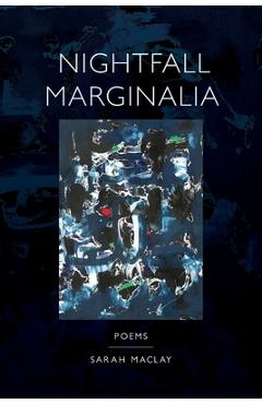 Poza produsului Nightfall Marginalia - Sarah Maclay