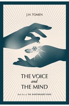 Coperta cărții 'The Voice and the Mind: Book IV of the Shapewalker's Song - Jh Tomen'