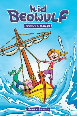 Kid Beowulf - Songs and Sagas - Alexis E. Fajardo