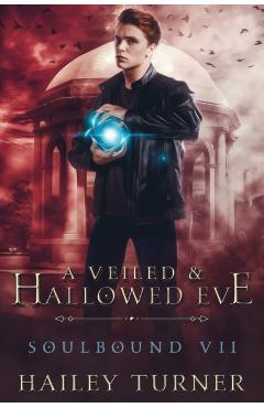 Poza produsului A Veiled & Hallowed Ever - Hailey Turner