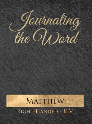 Journaling the Word: Matthew - Seth Trotman