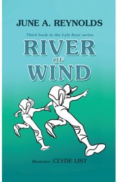 Poza produsului River of Wind: Third book in the Lyle Kent series - June A. Reynolds