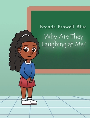 Why Are They Laughing at Me? - Brenda Prowell Blue