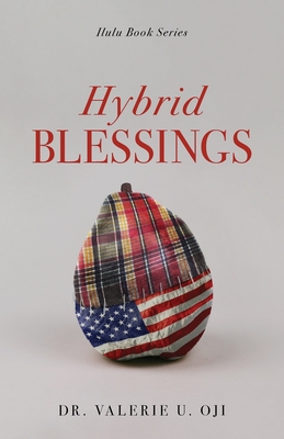 Coperta cărții 'Hybrid Blessings - Valerie U. Oji'
