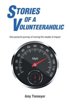 Coperta cărții 'Stories of a Volunteeraholic: Moving the needle of impact one person's journey - Amy Tiemeyer'