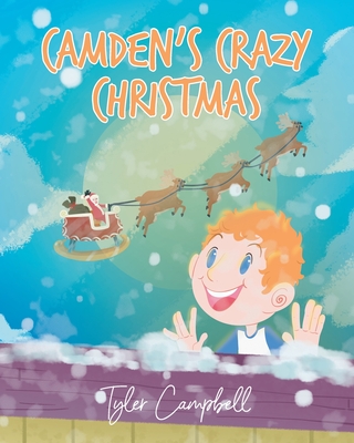 Camden's Crazy Christmas - Tyler Campbell