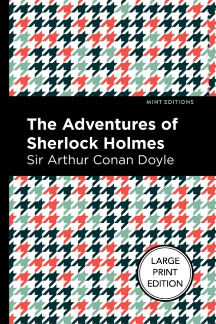 The Adventures of Sherlock Holmes: Large Print Edition - Arthur Conan Doyle
