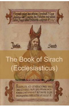 The Book of Sirach (or Ecclesiasticus) - Anonymous