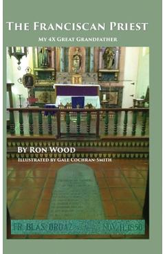 Coperta cărții 'The Franciscan Priest: My 4X Great Grandfather - Ron Wood'