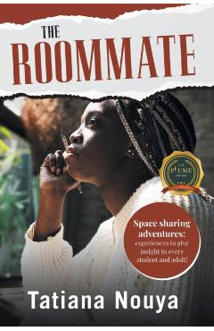 Coperta cărții 'The Roommate: Space sharing adventures: experiences to give insight to every student and adult! - Tatiana Nouya'