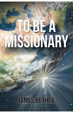 Coperta cărții 'To Be a Missionary - James Bethea'