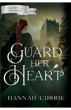Poza produsului Guard Her Heart - Hannah Currie