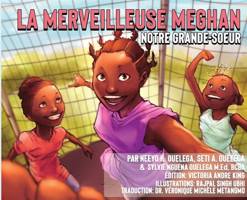La Merveilleuse Meghan Notre grande-soeur - Neeyo H. Ouelega