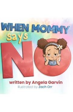 Coperta cărții 'When Mommy Says No - Angela Garvin'