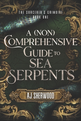 A (Non) Comprehensive Guide to Sea Serpents - Cait Wade