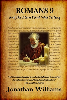 Romans 9 and the Story Paul Was Telling - Jonathan Williams