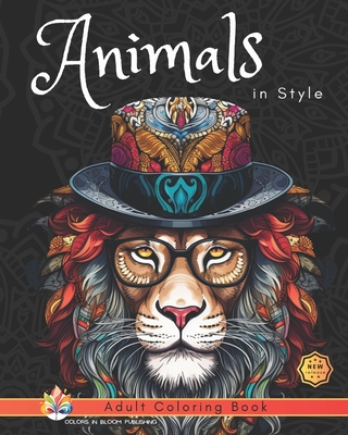Animals in Style: Adult Coloring Book - Colors In Bloom Publishing