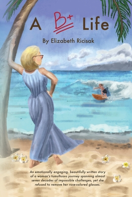 A B+ Life - Elizabeth Ricisak