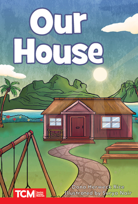Our House: Level 2: Book 19 - Dona Herweck Rice